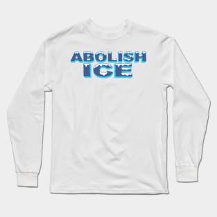 ABOLISH ICE Long Sleeve T-Shirt